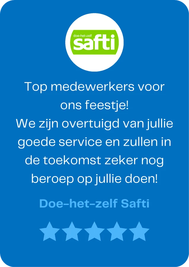 Doe Het Zelf Safti over Team WAUW: &ldquo;Top medewerkers voor ons feestje! We zijn overtuigd van jullie goede service en zullen in de toekomst zeker nog beroep op jullie doen!&rdquo;