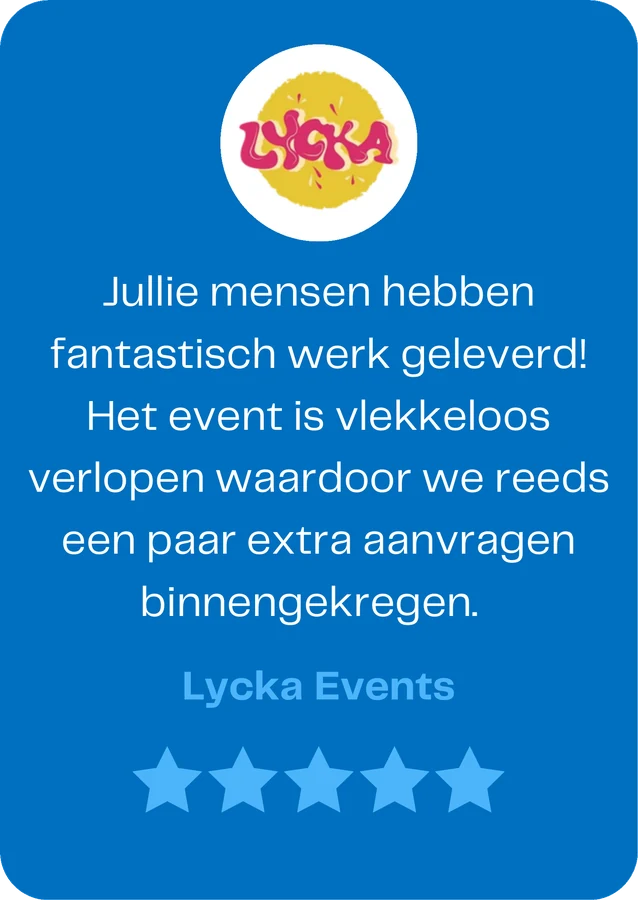 Lycka Events over Team WAUW: &ldquo;Jullie mensen hebben fantastisch werk geleverd! Het event is vlekkeloos verlopen waardoor we reeds een paar extra aanvragen binnengekregen.&rdquo;